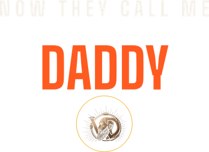 Now They Call Me Daddy